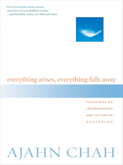 Title details for Everything Arises, Everything Falls Away by Ajahn Chah - Wait list